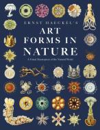 Ernst Haeckel's Art Forms in Nature: A Visual Masterpiece of the Natural World di Ernst Haeckel edito da LIGHTNING SOURCE INC