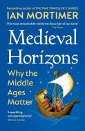 Medieval Horizons di Ian Mortimer edito da Vintage Publishing