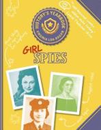Girl Spies di Virginia Loh-Hagan edito da 45TH PARALLEL PR
