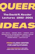 Queer Ideas: The David R. Kessler Lectures from 1992-2001 di Studies Clags Center for Lgbtq edito da FEMINIST PR