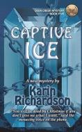 Captive Ice di Karin Richardson edito da BOOKBABY