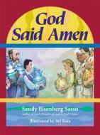 God Said Amen: God Said Amen di Sandy Eisenberg Sasso edito da JEWISH LIGHTS PUB