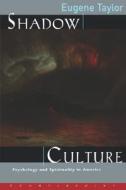 Shadow Culture di Eugene Taylor edito da Counterpoint