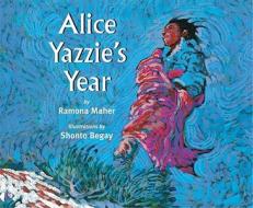Alice Yazzie\'s Year di Ramona Maher edito da Tricycle Press