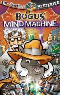 The Bogus Mind Machine [With Key Chain] di Dean A. Anderson edito da Legacy Press (CA)