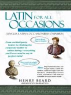 Latin for All Occasions di Henry Beard edito da Penguin Publishing Group
