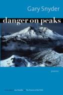 Snyder, G: Danger on Peaks di Gary Snyder edito da Counterpoint