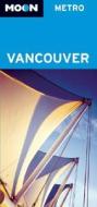 Moon Metro Vancouver edito da Avalon Travel Publishing