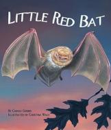 Little Red Bat di Carole Gerber edito da Sylvan Dell Publishing