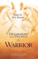 Declarations and Decrees of a Warrior di Marlene Babb edito da XULON PR