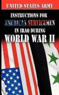 Instructions for American Servicemen in Iraq During World War II di United States Army edito da WWW.BNPUBLISHING.COM