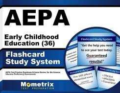 Aepa Early Childhood Education (36) Flashcard Study System: Aepa Test Practice Questions and Exam Review for the Arizona Educator Proficiency Assessme di Aepa Exam Secrets Test Prep Team edito da Mometrix Media LLC