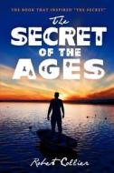 The Secret of the Ages di Robert Collier edito da Tribeca Books