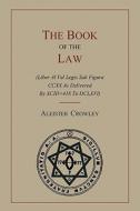The Book of the Law: (Liber Al Vel Legis Sub Figura CCXX as Delivered by Xciii=418 to DCLXVI) di Aleister Crowley edito da MARTINO FINE BOOKS
