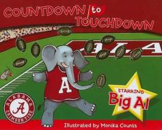 Alabama Countdown to Touchdown edito da Piggy Toes Press