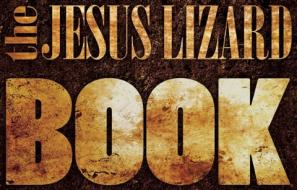 The Jesus Lizard Book di The Jesus Lizard edito da Akashic Books