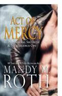 Act of Mercy (Psi-Ops / Immortal Ops) di Mandy M. Roth edito da Raven Books