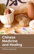 Chinese Medicine and Healing edito da ML Books International - IPS