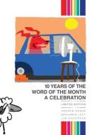 The Word of the Month: 10 Years of The Word of the Month: A Celebration di Andrew Arnon, Benjamin Levy edito da LIGHTNING SOURCE INC