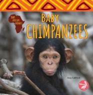 Baby Chimpanzees di Amy Culliford edito da PELICAN PUB CO