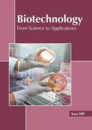 Biotechnology: From Science to Applications edito da STATES ACADEMIC PR