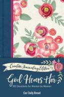 God Hears Her Creative Journaling Edition: 365 Devotions for Women by Women di Our Daily Bread edito da DISCOVERY HOUSE