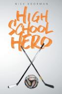 High School Hero di Nick Boorman edito da Page Publishing Inc