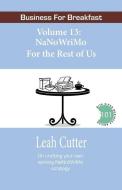 NaNoWriMo For the Rest of Us di Leah Cutter edito da LIGHTNING SOURCE INC