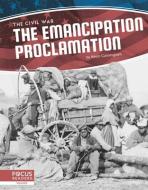 The Emancipation Proclamation di Kevin Cunningham edito da North Star Editions