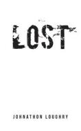 Lost di Johnathon Loughry edito da ARCHWAY PUB