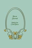 Tarot Journal - Daily One Card Draw: Green Cover - Beautifully Illustrated 190 Pages 6x9 Inch Notebook to Record Your Ta di Strategic Publications edito da LIGHTNING SOURCE INC