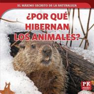¿por Qué Hibernan Los Animales? (Why Animals Hibernate) di Marie Rogers edito da POWERKIDS PR