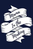 Mama in the Making: Ivf & Infertility Journal and Notebook (Blue Cover) di Supportivf Press edito da LIGHTNING SOURCE INC