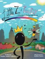 Little Z and Firefly A Journey to Finding Light and Love di Heather Mishel Williams edito da Noor Publishing