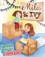 Mila & Ivy di Katrina Mckelvey edito da WOMBAT BOOKS