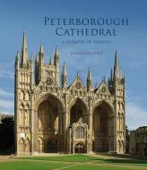 Peterborough Cathedral di Jonathan Foyle edito da Scala Arts & Heritage Publishers Ltd