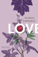 LOVE di Tomas Espedal, James Anderson edito da CHICAGO UNIVERSITY PRESS