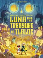 Luna and the Treasure of Tlaloc di Joe Todd-Stanton edito da Flying Eye Books