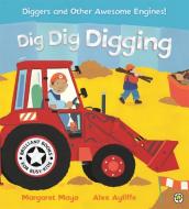 Awesome Engines: Dig Dig Digging Board Book di Margaret Mayo edito da Hachette Children's Group