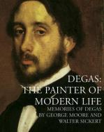 Memories Of Degas di Walter Sickert, George Moore, Anna Gruezner Robins edito da Pallas Athene Publishers