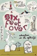 Six Feet Over di Mary Roach edito da Canongate Books Ltd