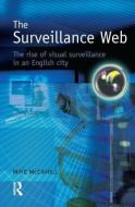 The Surveillance Web di Mike McCahill edito da Taylor & Francis Ltd