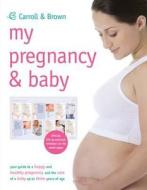 My Pregnancy And Baby di Carol Andrews edito da Carroll & Brown Publishers Limited