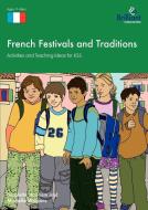 French Festivals and Traditions - Activities and Teaching Ideas for Ks3 di Nicolette Hannam, Michelle Williams edito da Brilliant Publications