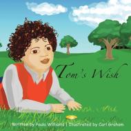 Tom's Wish di Paula Williams edito da New Generation Publishing