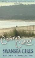 Swansea Girls di Catrin Collier edito da Accent Press Ltd