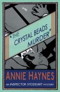 The Crystal Beads Murder di Annie Haynes edito da Dean Street Press