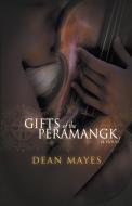 Gifts of the Peramangk di Dean Mayes edito da Central Avenue Publishing