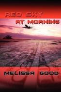 Red Sky at Morning di Melissa Good edito da REGAL CREST ENTERPRISES LLC