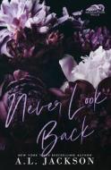 Never Look Back (Alternate Cover) di Jackson A.L. Jackson edito da Brower Literary & Management, Inc.
